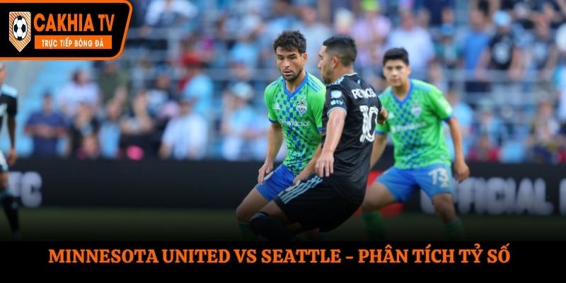 Soi kèo Minnesota United vs Seattle - thống kê thành tích gặp nhau trước đó